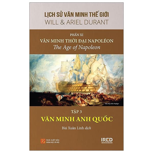 Sách Lịch Sử Văn Minh Thế Giới - Phần XI - Văn Minh Thời Đại Napoléo - Minh Minh