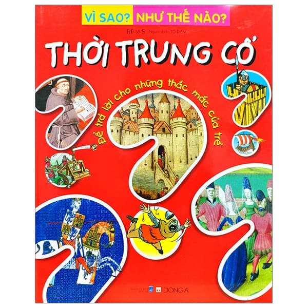 Sách Vì Sao? Như Thế Nào? - Thời Trung Cổ - Fleurus