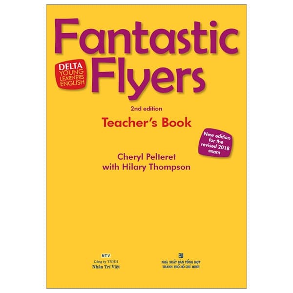 Sách Fantastic Flyers 2ND Edition - Teacher'S Book (Kèm 1 Đĩa DVD) - Cheryl Pelteret 
Hilary Thompson