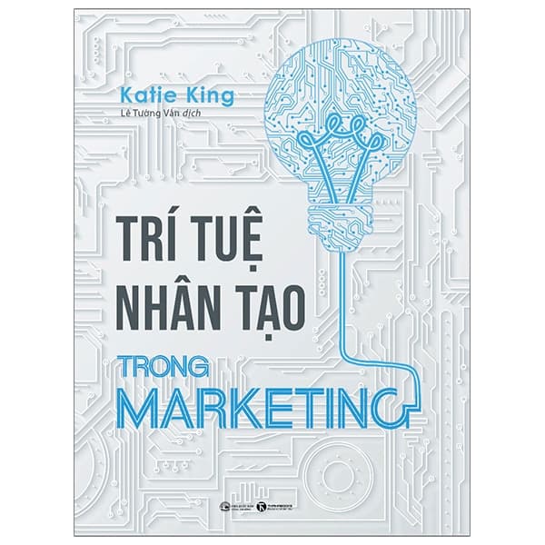 Sách Trí Tuệ Nhân Tạo Trong Marketing - Katie King