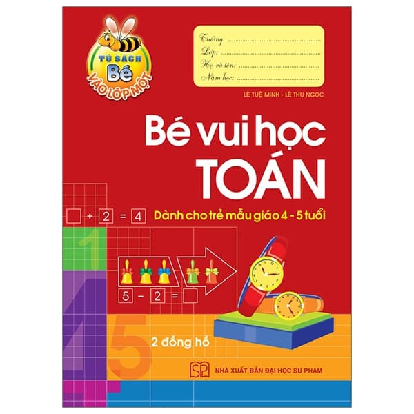 Sách Tủ Sách Bé Vào Lớp 1 - Bé Vui Học Toán (Dành Cho Trẻ  Mẫu Giáo 4 - Lê Tuệ Minh