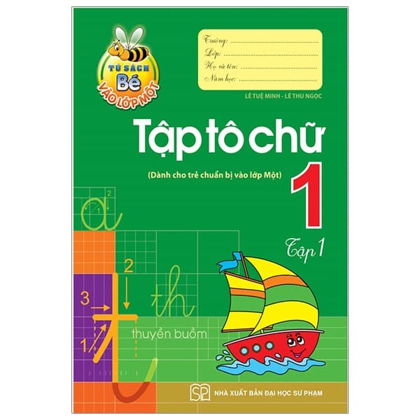 Sách Tủ Sách Bé Vào Lớp 1 - Tập Tô Chữ Lớp 1 (Tập 1) - Lê Tuệ Minh