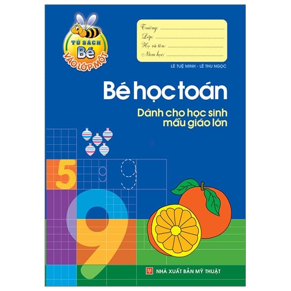 Sách Tủ Sách Cho Bé Vào Lớp 1 - Bé Học Toán Dành Cho Học Sinh Mẫu Giá - Lê Tuệ Minh