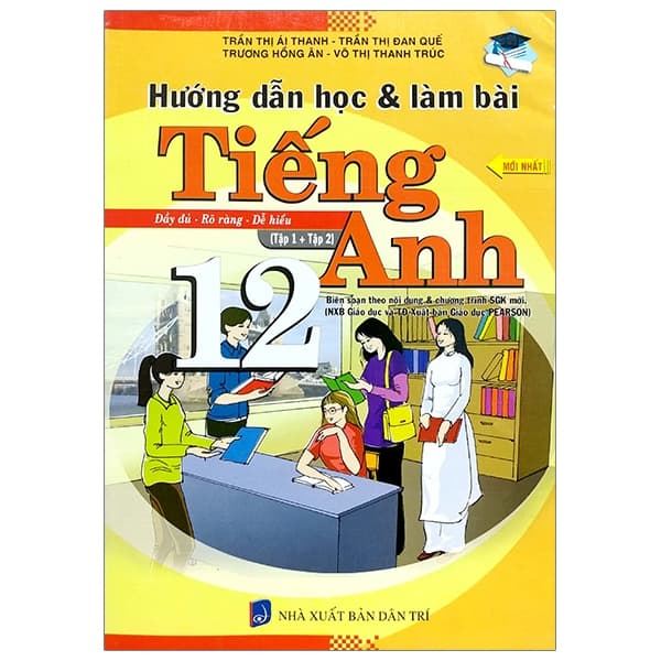 Sách Hướng Dẫn Học Và Làm Bài - Tiếng Anh 12 (Tập 1 + Tập 2) - Trần Thị Ái Thanh