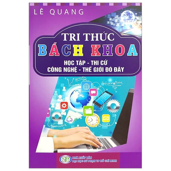 Sách Tri Thức Bách Khoa - Học Tập, Thi Cử, Công Nghệ, Thế Giới Đó Đ - Tri Thức