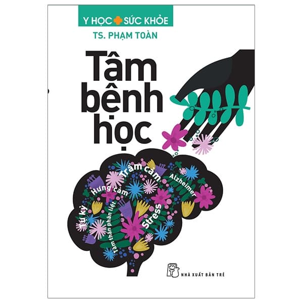 Sách Y Học Sức Khỏe - Tâm Bệnh Học