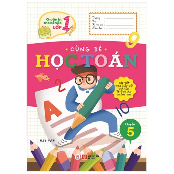 Sách Chuẩn Bị Cho Bé Vào Lớp 1 - Cùng Bé Học Toán (Quyển 5) (Tái Bản - Hải Yến