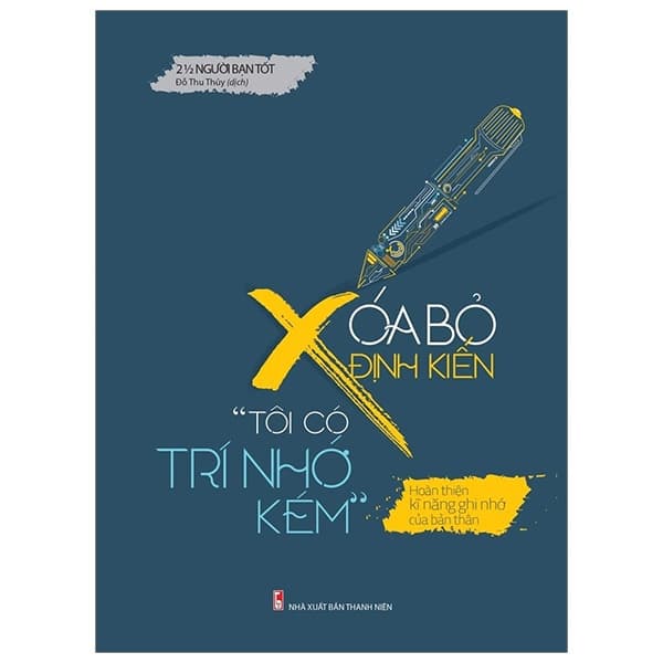 Sách Xóa Bỏ Định Kiến "Tôi Có Trí Nhớ Kém" - 2 1/2 Người Bạn Tốt