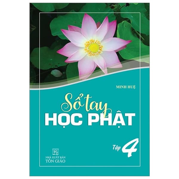 Sách Sổ Tay Học Phật - Tập 4 - Minh Huệ