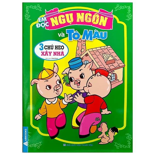Sách Em Đọc Ngụ Ngôn Và Tô Màu: 3 Chú Heo Xây Nhà - Chính Bình