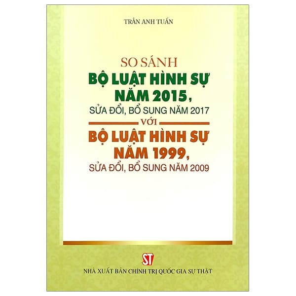 Sách So Sánh Bộ Luật Hình Sự Năm 2015, Sửa Đổi Bổ Sung 2017 Với Bộ - Quốc Nam