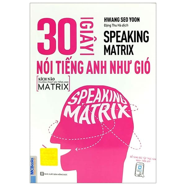 Sách Speaking Matrix - 30 Giây Nói Tiếng Anh Như Gió - Hwang Seo Yoon