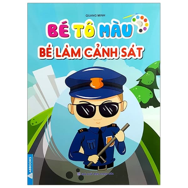 Sách Bé Tô Màu - Bé Làm Cảnh Sát (Tái Bản 2024) - Quang Minh