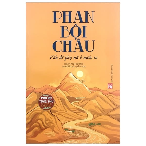 Sách Phan Bội Châu - Vấn Đề Phụ Nữ Ở Nước Ta (Tái Bản 2020) - Lại Nguyên Ân