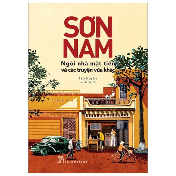 Sách Sơn Nam - Ngôi Nhà Mặt Tiền Và Các Truyện Vừa Khác - Nhã Nam