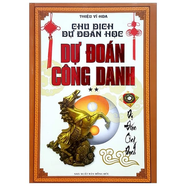 Sách Chu Dịch Dự Đoán Học 2 - Dự Đoán Công Danh - Thiệu Vĩ Hoa