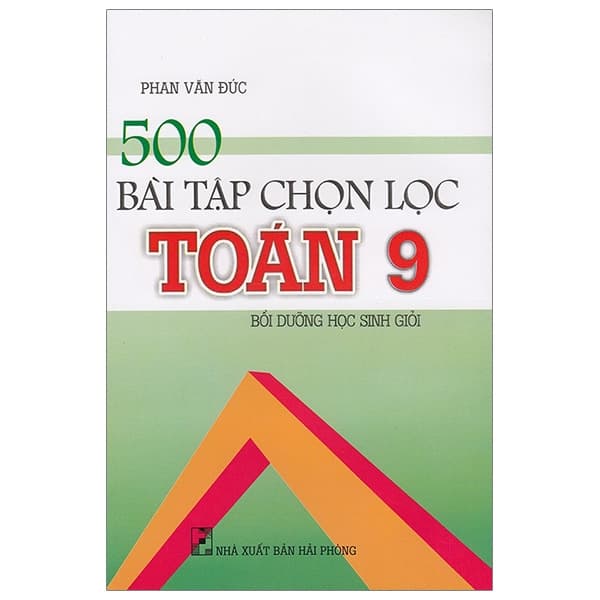 Sách 500 Bài Tập Chọn Lọc Toán 9 - Phan Văn Đức