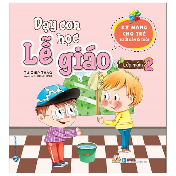 Sách Dạy Con Học Lễ Giáo - Lớp Mầm 2 - Tứ Diệp Thảo