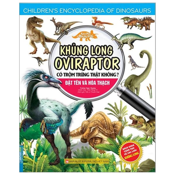 Sách Kiến Thức Về Khủng Long - Khủng Long Oviraptor Có Trộm Trứng Thậ - Trương Ngọc Quang