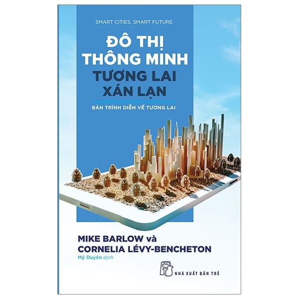 Sách Đô Thị Thông Minh, Tương Lai Xán Lạn: Bản Trình Diễn Về Tương - Mike Barlow