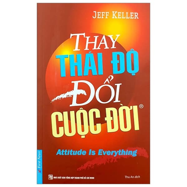 Sách Thay Thái Độ Đổi Cuộc Đời - Tập 1 (Tái Bản 2020) - Jeff Keller