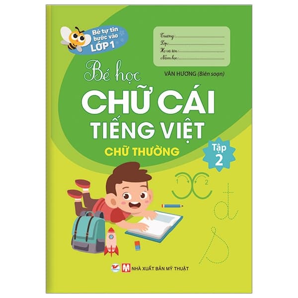 Sách Bé Tự Tin Vào Lớp 1 - Bé Học Chữ Cái Tiếng Việt (Chữ Thường) - Vân Hương