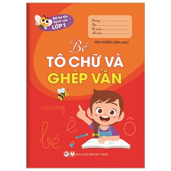 Sách Bé Tự Tin Vào Lớp 1 - Bé Tô Chữ Và Ghép Vần - Vân Hương