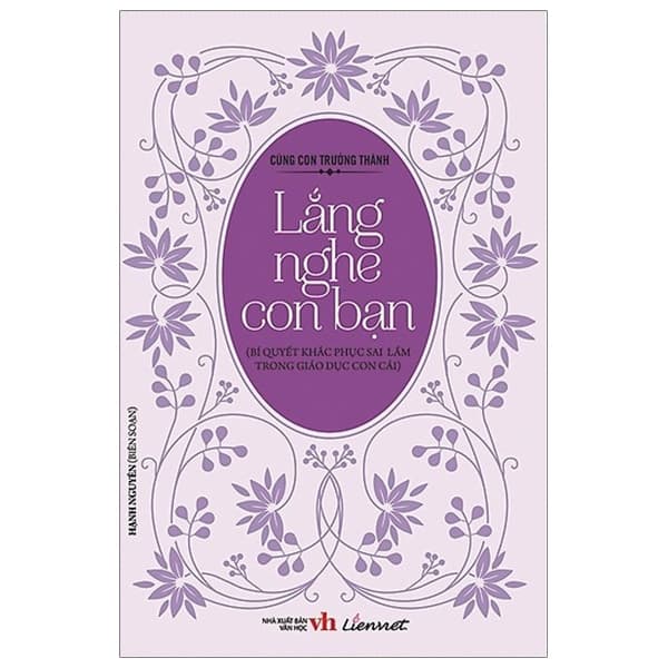 Sách Cùng Con Trưởng Thành - Lắng Nghe Con Bạn - Hạnh Nguyên