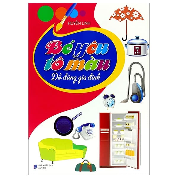 Sách Bé Yêu Tô Màu - Đồ Dùng Gia Đình - Huyền Linh