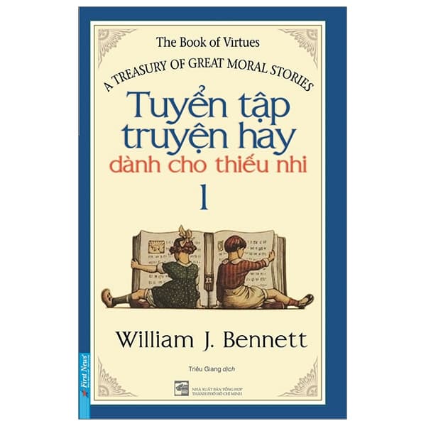 Sách Tuyển Tập Truyện Hay Dành Cho Thiếu Nhi 1 (Tái Bản 2020) - William J Bennett