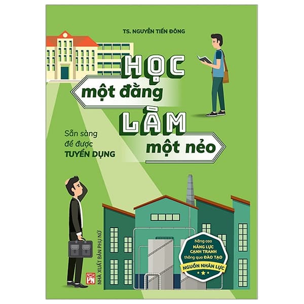 Sách Học Một Đằng Làm Một Nẻo (Tái Bản 2019) - TS Nguyễn Tiến Đông