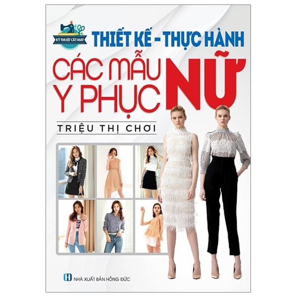 Sách Thiết Kế Thực Hành Các Mẫu Y Phục Nữ