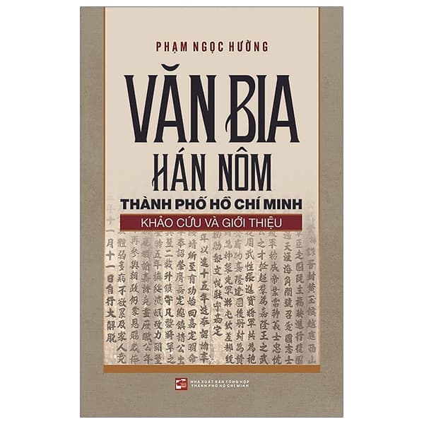 Sách Văn Bia Hán Nôm Thành Phố Hồ Chí Minh - Khảo Cứu Và Giới Thiệu - Phạm Ngọc Hường