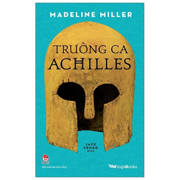 Trường Ca Achilles - Madeline Miller, Khúc Ca Bi Tráng - Khúc Khúc