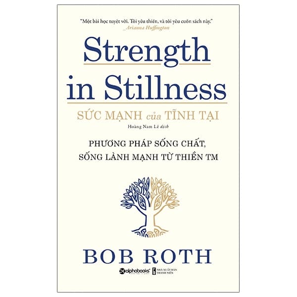 Sách Sức Mạnh Của Tĩnh Tại - Strength In Stillness - Bob Roth