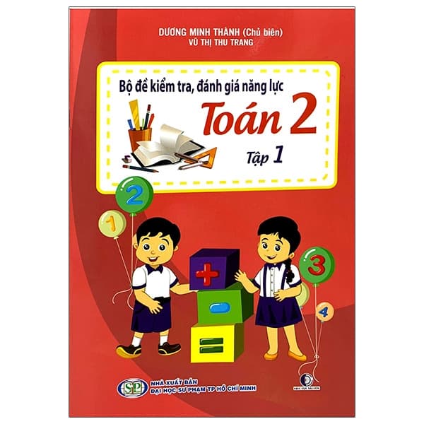 Sách Bộ Đề Kiểm Tra, Đánh Giá Năng Lực Toán 2 - Tập 1 (Tái Bản 2020 - Dương Minh Thành