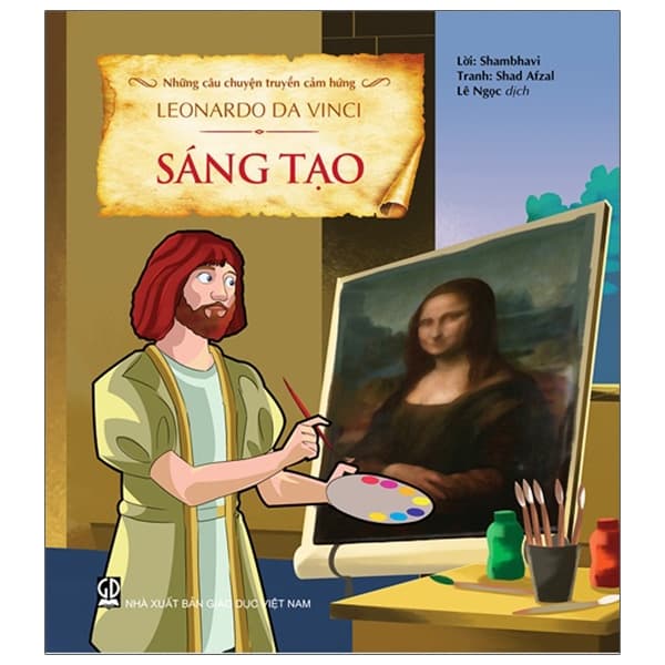 Sách Những Câu Chuyện Truyền Cảm Hứng - Leonardo Da Vinci - Sáng Tạo