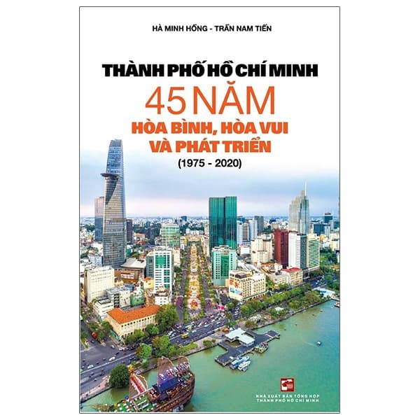 Sách Thành Phố Hồ Chí Minh 45 Năm Hòa Bình, Hòa Vui Và Phát Triê - Hà Minh Hồng