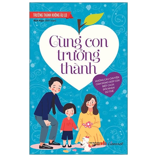 Sách Trưởng Thành Không Âu Lo - Cùng Con Trưởng Thành - Thanh Thanh