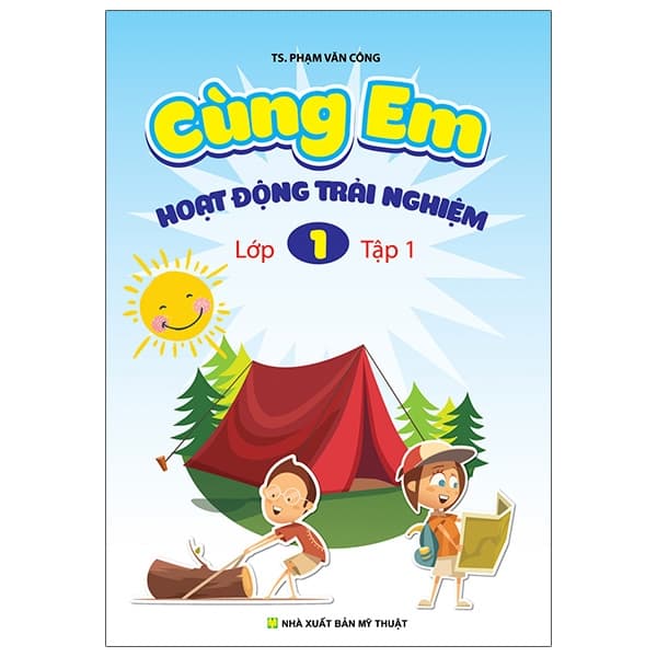 Sách Cùng Em Hoạt Động Trải Nghiệm Lớp 1 - Tập 1 - TS Phạm Văn Công