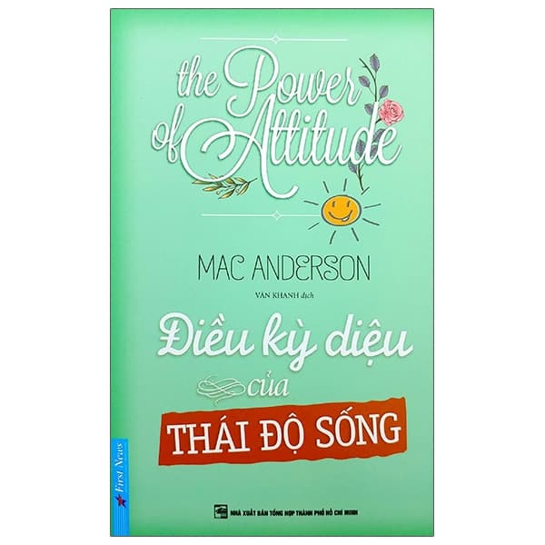Sách Điều Kỳ Diệu Của Thái Độ Sống (Tái Bản 2020) - Mac Anderson
