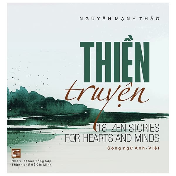 Sách Thiền Truyện - 18 Zen Stories For Hearts And Minds (Song Ngữ Anh - Việt) - Nguyễn Mạnh Thảo