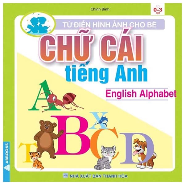 Sách Từ Điển Hình Ảnh Cho Bé - Chữ Cái Tiếng Anh - Chính Bình