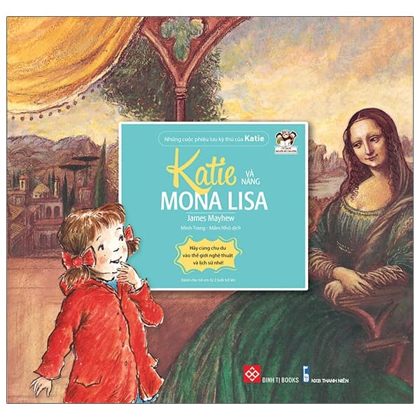 Sách Những Cuộc Phiêu Lưu Kỳ Thú Của Katie - Katie Và Nàng Mona Lisa - James Mayhew