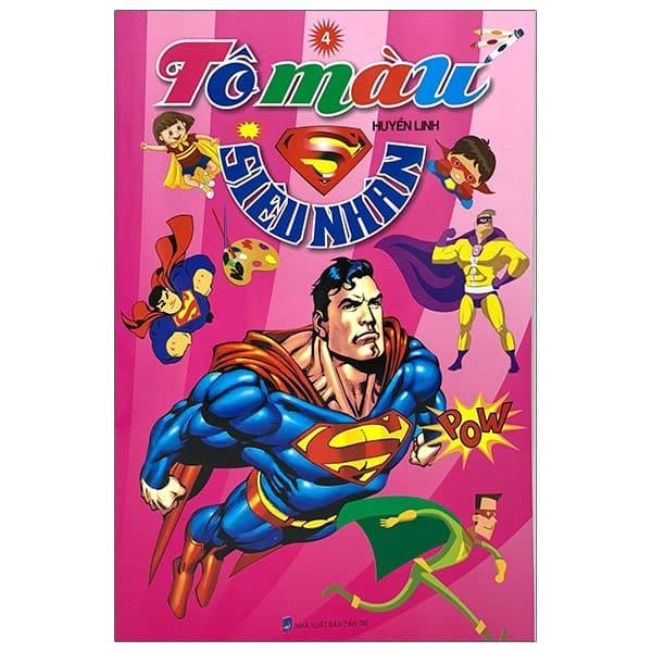 Sách Tô Màu Siêu Nhân - Tập 4 - Huyền Linh