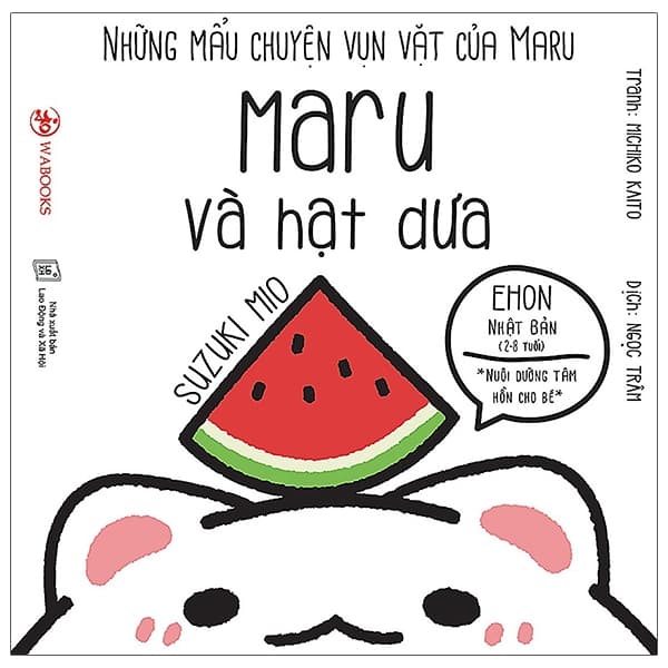 Sách Ehon Maru - Những Mẩu Chuyện Vụn Vặt Của Maru - Maru Và Hạt Dưa - - Suzuki Mio