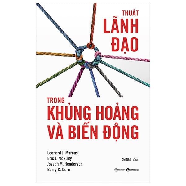 Sách Thuật Lãnh Đạo Trong Khủng Hoảng Và Biến Động - Leonard J Marcus
