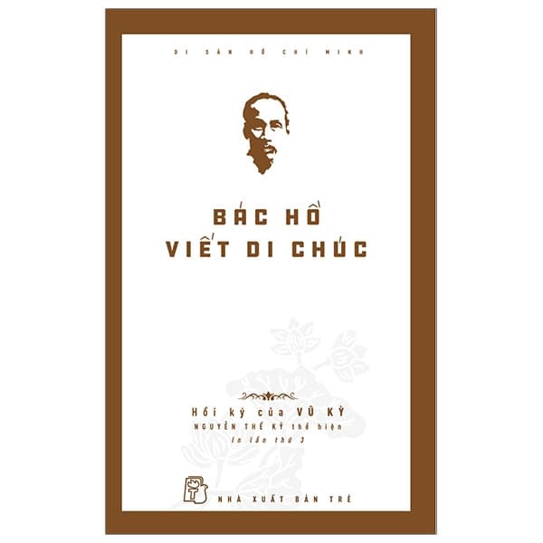 Sách Di Sản Hồ Chí Minh - Bác Hồ Viết Di Chúc (Tái Bản 2019) - Hồi ký của Vũ Kỳ