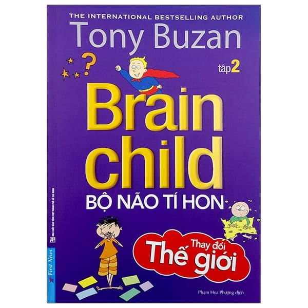 Sách Tony Buzan - Tập 2: Bộ Não Tí Hon Thay Đổi Thế Giới (Tái Bản 2020 - Tony Buzan