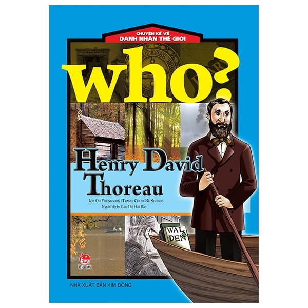 Sách Who? Chuyện Kể Về Danh Nhân Thế Giới - Henry David Thoreau (Tái Bản - ChungBe Studios